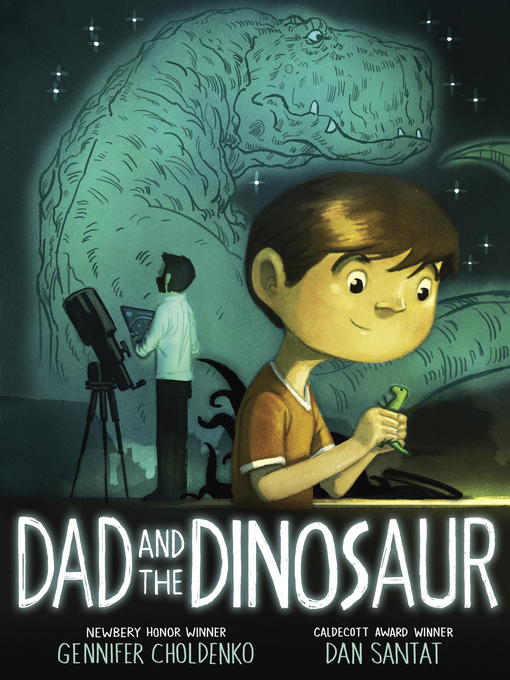 Title details for Dad and the Dinosaur by Gennifer Choldenko - Available